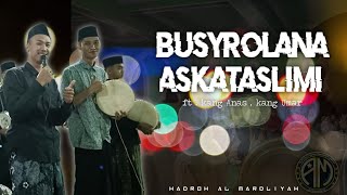 BUSYROLANA  ASKATASLIMI  Hadroh Al Mardliyah ❗ ft kang Anas [upl. by Eido]