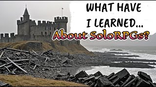 quotWhat Have I Learned about SoloRPGquot  an honest answer to an honest question [upl. by Bigelow149]