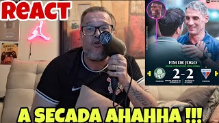 CORINTIANO REAGINDO REACT PALMEIRAS 2X2 FORTALEZA SECADOR FUNCIONOU AHAHAHAHAH [upl. by Neela]