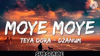 moye moye song lyrics  dzanum teya dora lyrics [upl. by Chryste]