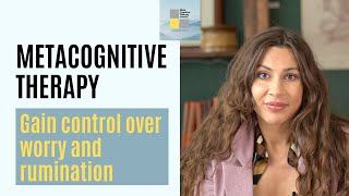 How to Reduce Worry and Rumination with Metacognitive Therapy [upl. by Dewey]