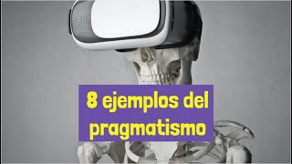 8 ejemplos del pragmatismo [upl. by Schilit]