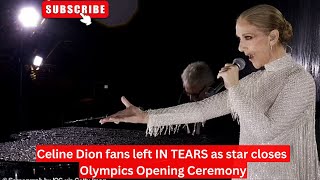 Celine Dion fans left IN TEARS as star closes Olympics Opening Ceremony parisolympics2024 [upl. by Ahsaya]