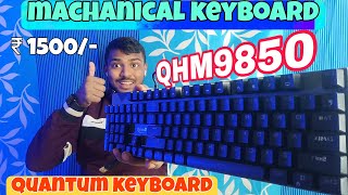 quantum QHM9850 mechanical keyboard under budget 💫1500 [upl. by Rayburn]