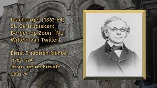 Ernst Fr Richter Jesu meine Freude Willem van Twillert IBACHorgan Bergen op Zoom WITH SCORE [upl. by Retsim]