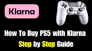 How To Buy PS5 with Klarna  Can you buy ps5 with klarna  can you get ps5 on klarna for business [upl. by Lawlor351]