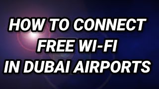 Free Wifi in Dubai airportsfree WifiI Love Dubai Tis amp More [upl. by Yentruok]