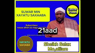 Casharkii 21aad Sheikh Saalax Moallim maxamuud iyo Casharka Suwar Min Xayaatu Saxaaba Dhegeyso [upl. by Sulamith203]