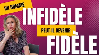 Un infidèle peutil devenir fidèle [upl. by Slerahc]