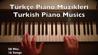 Türkçe Piano Müzikleri  Turkish Piano Musics 5022 Min 16 Songs Tutorial Love Drama [upl. by Baptiste969]