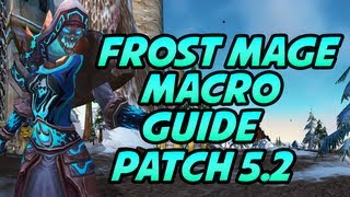 Frost Mage Full Macro Guide  Tutorial Patch 52 Mists of Pandaria by Cartoonz [upl. by Irtemed]