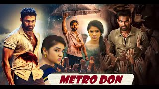 METRO DON  Latest Exclusive Tamil Crime Thriller Dubbed Movie Siddhanth  Priyadarshini  4K [upl. by Rozamond697]