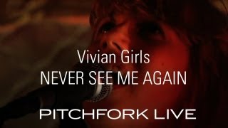 Vivian Girls  Never See Me Again  Pitchfork Live [upl. by Zinnes]