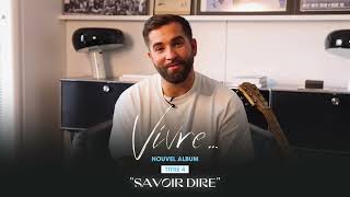 Kendji Girac  Savoir dire  Track by track [upl. by Aiket]