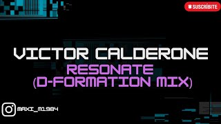 VICTOR CALDERONE  RESONATE DFORMATION MIX [upl. by Evan]