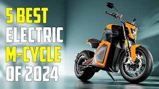 Top 5 AllNew Electric Motorcycles 2024  Best Electric Motorcycle 2024 [upl. by Paulie]