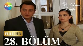 Dudaktan Kalbe 28 Bölüm FULL HD [upl. by Edasalof]