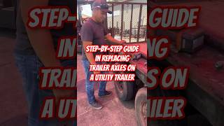 EASY STEP BY STEP GUIDE IN REPLACING TRAILER AXLES ON A UTILITY TRAILER BY TRAILER PARTS UNLIMITED [upl. by Avika]