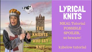 Lyrical Knits How to Work k5Below for The Knights Who Say Knit [upl. by Yssis]