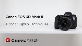 Canon EOS 6D Mark II Tutorial  Tips and Techniques [upl. by Ised]