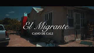 Cano De Cali  El Migrante Video Oficial [upl. by Harshman]