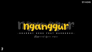 NGANGGUR  NDARBOY GENK FT MASDDDHO  LIRIK DAN TERJEMAH [upl. by Ansela]