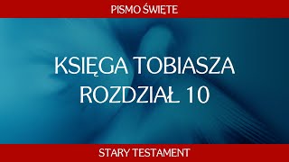 Księga Tobiasza  Rozdział 10 [upl. by Woolcott]