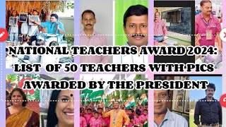 National Teachers Award 2024 List of 50 Teachers with pictures awarded by our Presidenttrending [upl. by Macdougall]