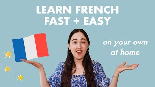 How to Learn French Fast on your own 🇫🇷 4 Tips for fluency [upl. by Volney770]