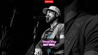 Riley Green  Worst Way rileygreen countrymusic lyrics [upl. by Orelu]