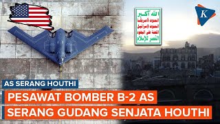 AS Serang Gudang Senjata Houthi di Yaman Pakai Pesawat Bomber B2 [upl. by Aititel]