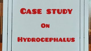 Case study on hydrocephalus child health nursing case study on hydrocephalus Hindi me Assessment [upl. by Dede]