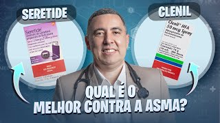 CLENIL ou SERETIDE  Qual é o melhor no TRATAMENTO da ASMA Médico Pneumologista responde [upl. by Lear]