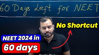 Last 60 Days POWERFUL Strategy for NEET 2024  by Alakh Sir 🔥 [upl. by Healion]