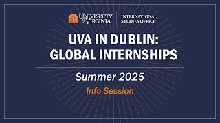 INFO SESSION UVA in Dublin Global Internships Summer 2025 [upl. by Signe]