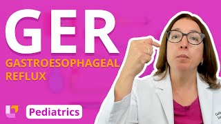 Gastroesophageal Reflux GER Alterations in Health Gastrointestinal Pediatrics  LevelUpRN [upl. by Ahseined]