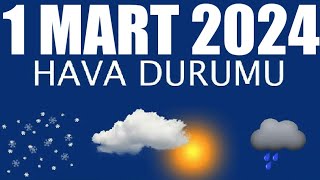 1 Mart 2024 Hava Durumu Tüm İllerin Hava Durumu [upl. by Einnaf]