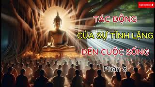 Tác Động Của Tĩnh Lặng Đến Cuộc Sống Cải Thiện Mối Quan Hệ Và Tăng Cường Sức Khỏe Tinh Thần [upl. by Oicirtap]