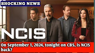 On September 1 2024 tonight on CBS is NCIS back [upl. by Ogirdor922]