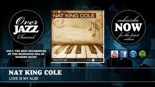 Nat King Cole  Love is my alibi 1940 [upl. by Saoj]