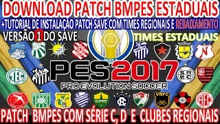 TUTORIAL DE INSTALAÃ‡ÃƒO DO PATCH BMPES COM TODOS OS CLUBES ESTADUAIS COM UNIFORMES E ELENCOS  PC [upl. by Vijnas]