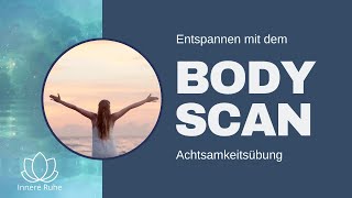 Bodyscan Übung  15 Minuten Kurzentspannung Body Scan Meditation im Sitzen oder Liegen Achtsamkeit [upl. by Jacintha346]