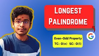 Leetcode 409  Longest Palindrome  EvenOdd property of a Palindrome  Best Explanation [upl. by Ailido907]