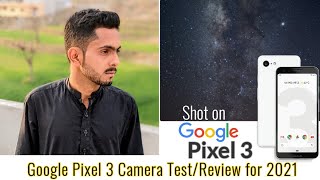 Google Pixel 3 Camera Test amp Review for 2021  Best Camera Phone Ever 😍 [upl. by Grange8]