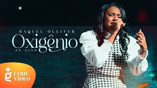 Oxigênio  Raquel Olliver Lyric Oficial [upl. by Areivax]