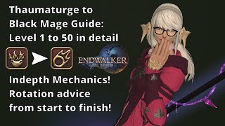 FFXIV Endwalker Thaumaturge to Black Mage Guide Level 1  50 in detail [upl. by Anoved]