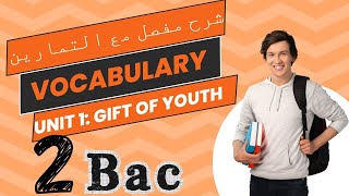 2Bac Unit 1 Gift of Youth Vocabulary  شرح مفصل لدرس [upl. by Hephzibah883]