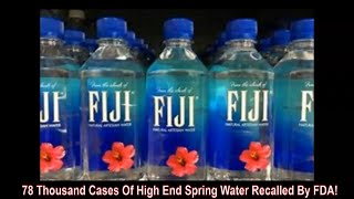 78 Thousand Cases Of High End Spring Water Recalled By FDA [upl. by Juanne]