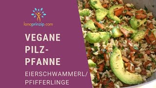 Waldpilze zubereiten Veganes und glutenfreies EierschwammerlRezept Pfifferlinge kochen [upl. by Otanod]