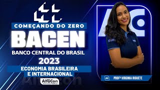 Concurso BACEN 2023  Começando do Zero  Economia Brasileira e Internacional  Alfacon [upl. by Kussell]